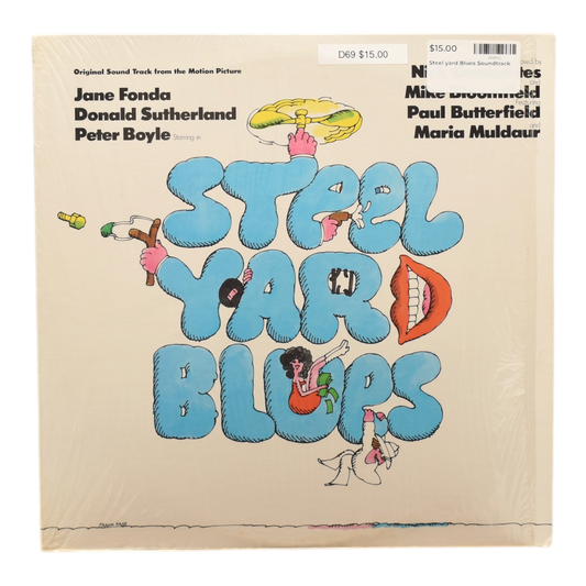 Nick Gravenites And Mike Bloomfield Featuring Paul Butterfield And Maria Muldaur – Steel Yard Blues: Original Sound Track From The Motion Picture