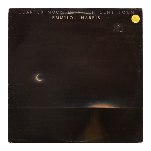 Emmylou Harris - Quarter Moon In A Ten Cent Town